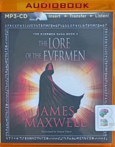 The Lore of the Evermen - The Evermen Saga Book 4 written by James Maxwell performed by Simon Vance on MP3 CD (Unabridged)